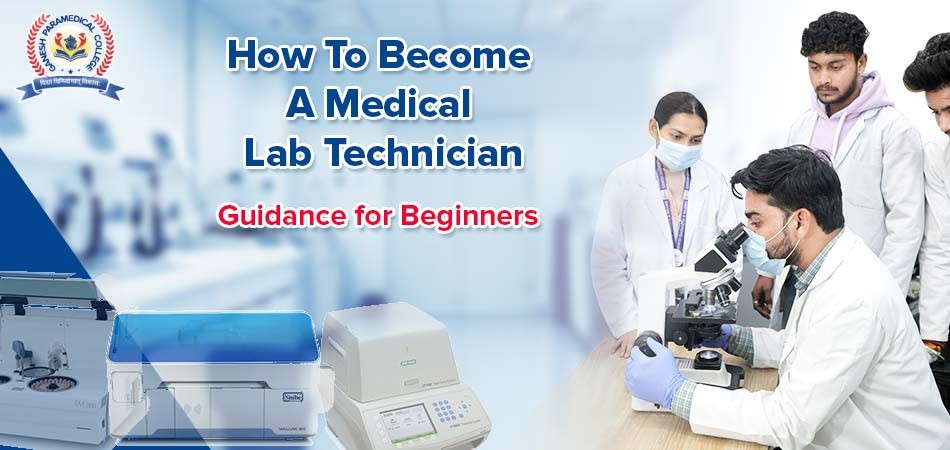  How to Become a Medical Lab Technician: Guidance for Beginners 